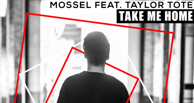 Mossel feat. Taylor Tote: «Take Me Home» – Νέο dance hit